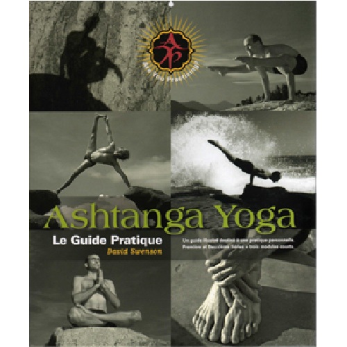 David Swenson - Ashtanga Yoga Le Guide Pratique David Swenson - Ashtanga Yoga Le Guide Pratique